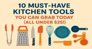 Read more about the article 10 Must-Have Kitchen Tools You Can Grab on Amazon Today (All Under $25!)