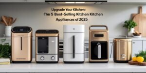 Read more about the article Upgrade Your Kitchen: The 5 Best-Selling Kitchen Appliances of 2025